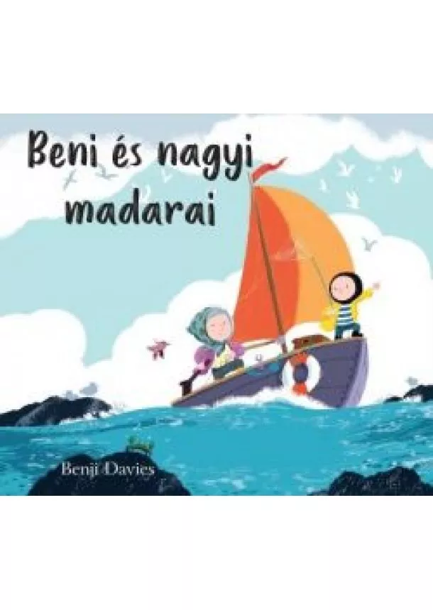 Benji Davies - Beni és nagyi madarai