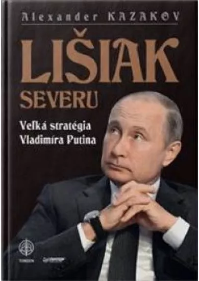 Lišiak zo severu - Veľká stratégia Vladimíra Putina