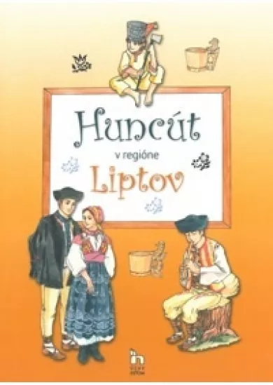 Huncút v regióne Liptov