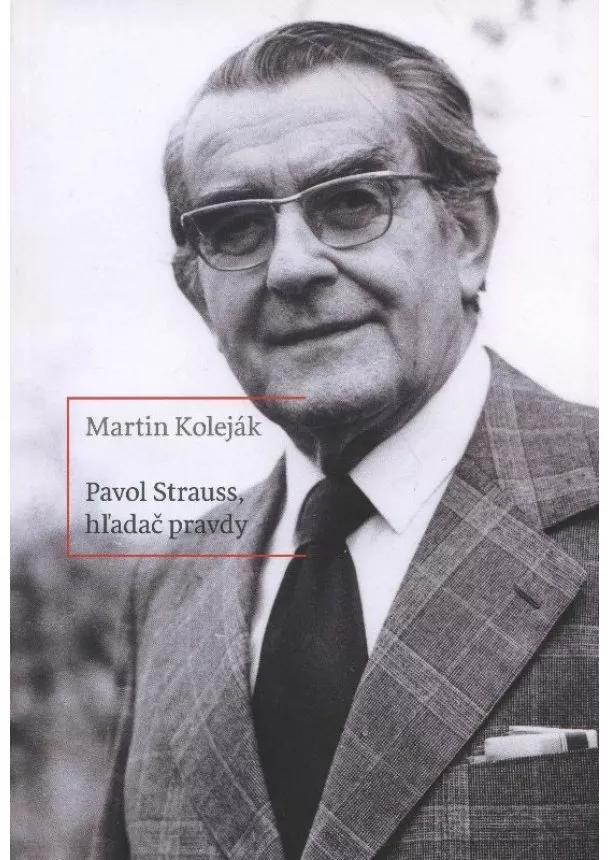 Martin Koleják - Pavol Strauss, hľadač pravdy