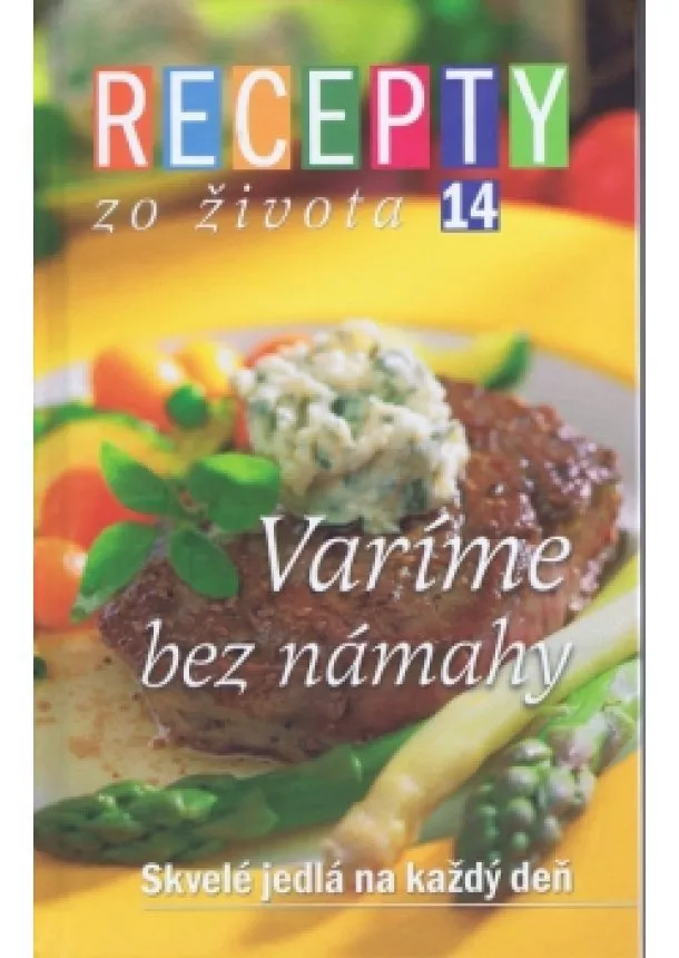 autor neuvedený - Recepty zo života 14 - Varíme bez námahy