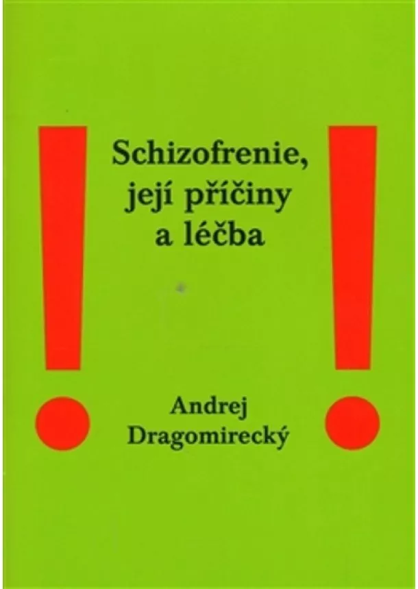 Andrej Dragomirecký - Schizofrenie, její příčiny a léčba