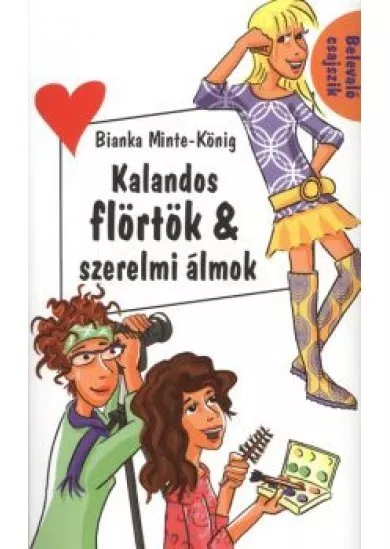 KALANDOS FLÖRTÖK + SZERELMI ÁLMOK /BELEVALÓ CSAJSZIK