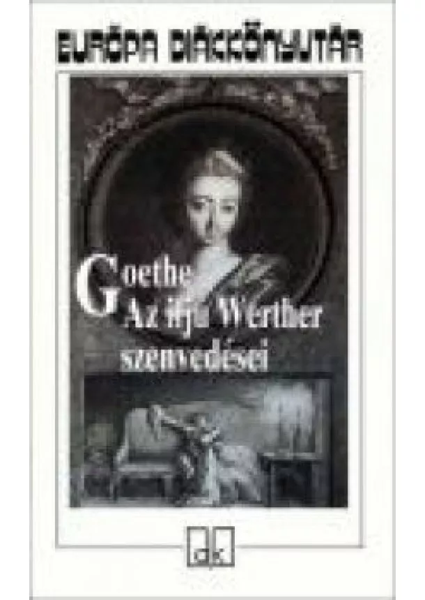 JOHANN WOLFGANG GOETHE - AZ IFJÚ WERTHER SZENVEDÉSEI