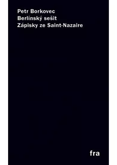 Berlínský sešit / Zápisky ze Saint-Nazaire