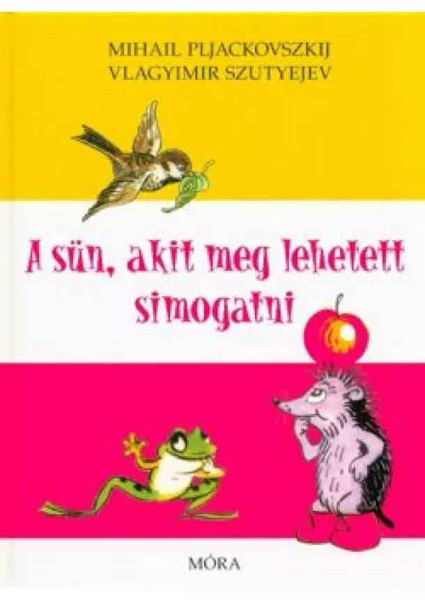 Mihail Pljackovszkij - A sün, akit meg lehetett simogatni (6. kiadás)