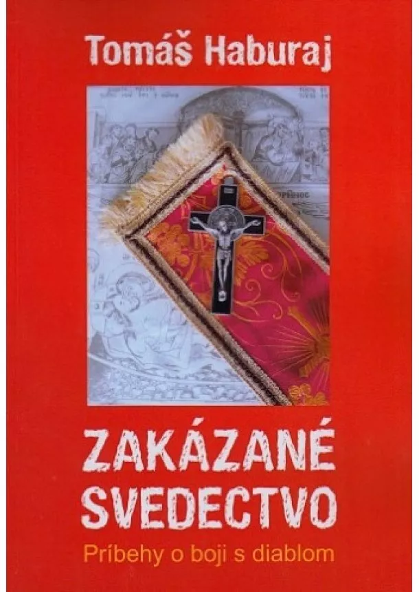 Tomáš Haburaj - Zakázané svedectvo - Príbehy o boji s diablom