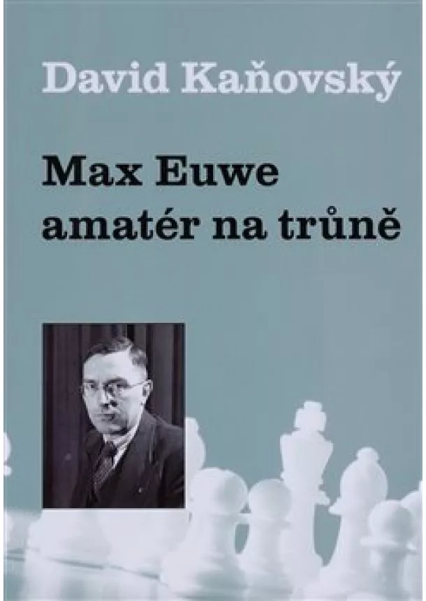 David Kaňovský - Max Euwe - amatér na trůně