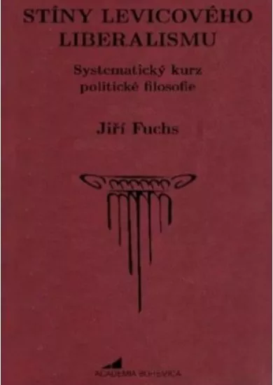 Stíny levicového liberalismu - Systematický kurz politické filosofie