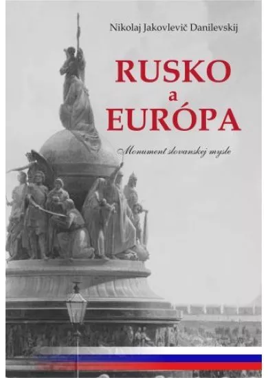 Rusko a Európa - Monument slovanskej mysle