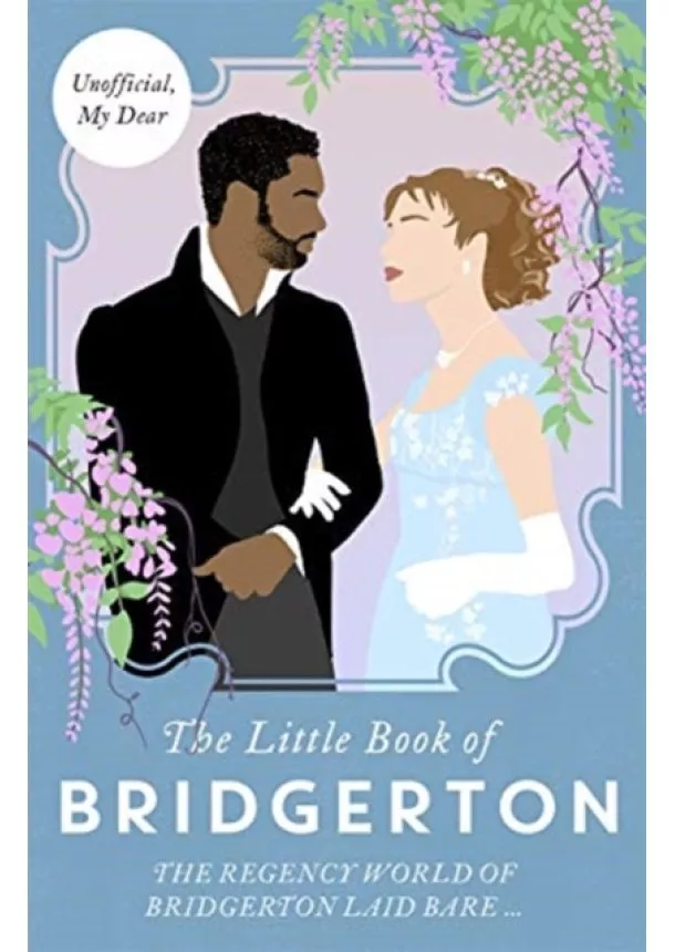  Bonnier Books UK, Charlotte Browne - The Little Book of Bridgerton The Unofficial Guide to the Hit TV Series