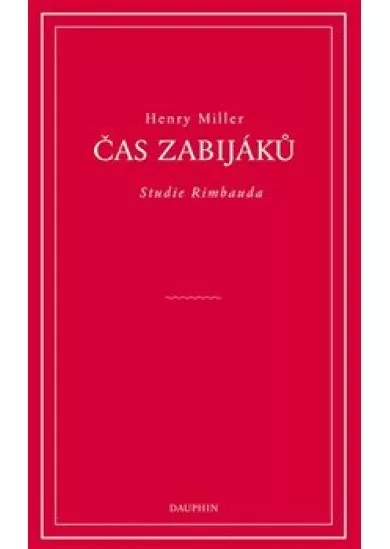 Čas zabijáků - Studie o Rimbaudovi