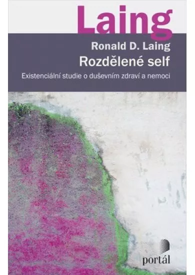 Rozdělené self - Existenciální studie o duševním zdraví a nemoci