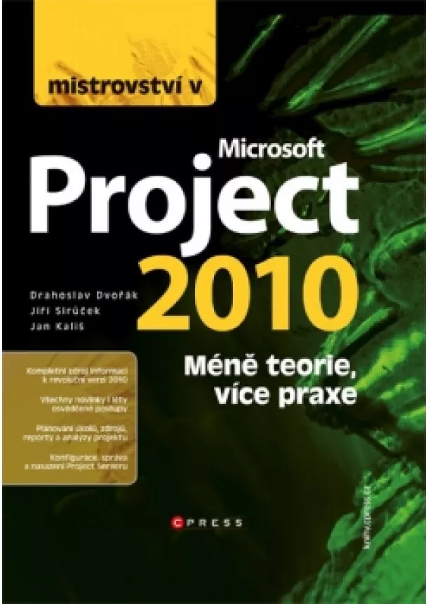 Drahoslav Dvořák, Jan Kališ, Jiří Sirůček - Mistrovství v Microsoft Project 2010