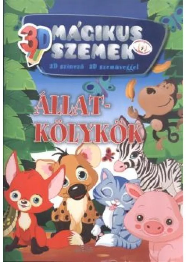 Színező - ÁLLATKÖLYKÖK /3D MÁGIKUS SZEMEK - 3D SZÍNEZŐ