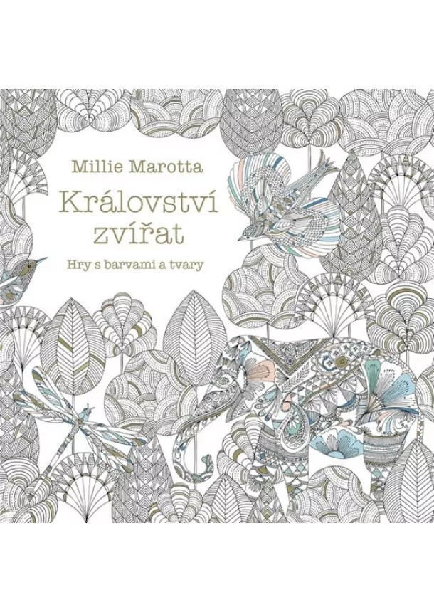 Millie Marotta - Království zvířat - Hry s barvami a tvar