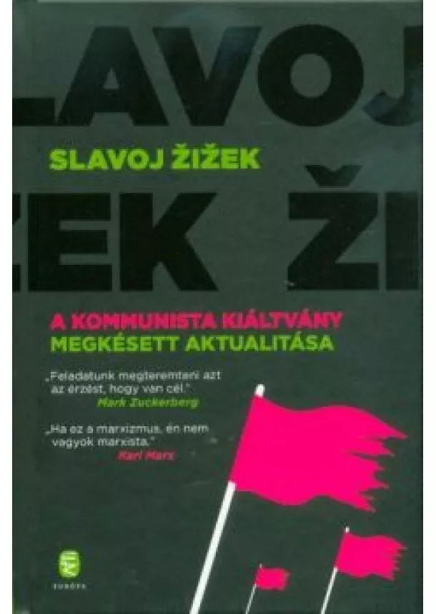 Slavoj Zizek - A Kommunista Kiáltvány megkésett aktualitása