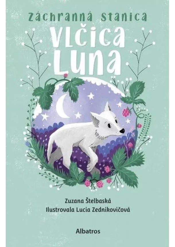 Zuzana Štelbaská - Záchranná stanica: Vlčica Luna