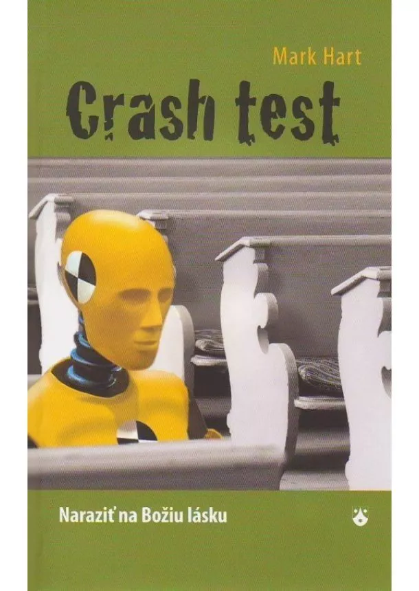 Mark Hart - Crash test - Naraziť na Božiu lásku