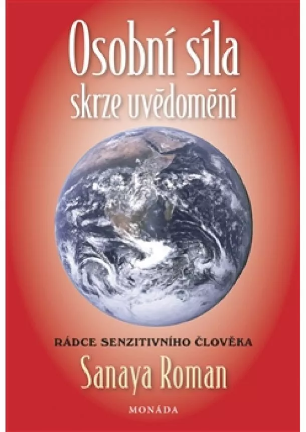 Sanaya Roman - Osobní síla skrze uvědomění - rádce senzitivního člověha