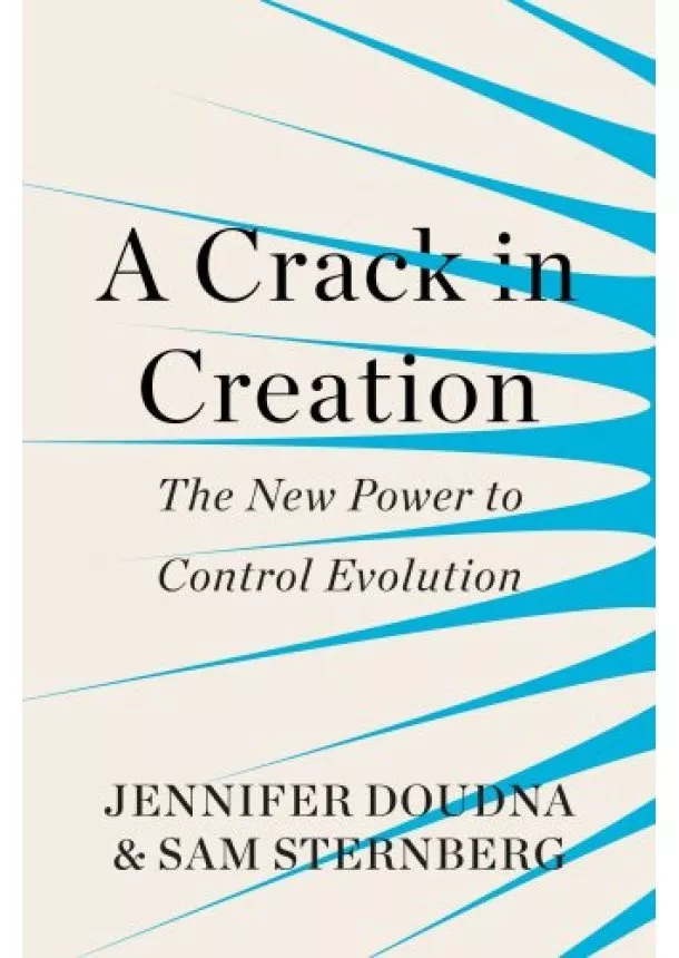 Jennifer Doudna, Samuel Sternberg - A Crack in Creation