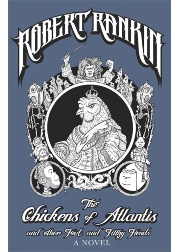 Robert Rankin - Chickens of Atlantis and Other Foul and Filthy Fiends