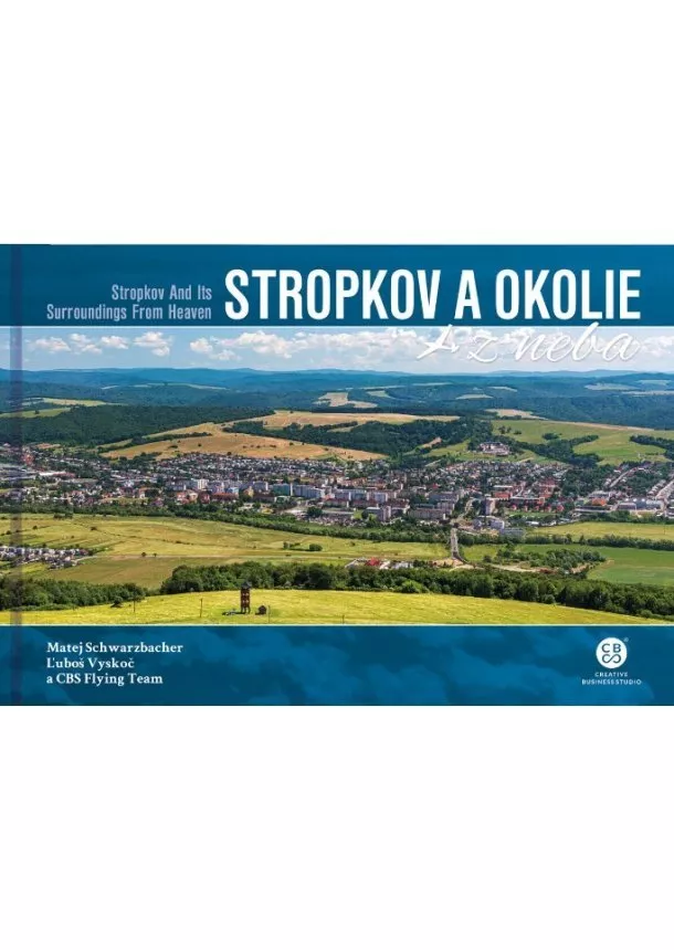 Matej Schwarzbacher, Ľuboš Vyskoč, CBS Flying Team - Stropkov a okolie z neba