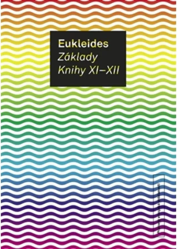 Eukleides - Základy. Knihy XI-XII