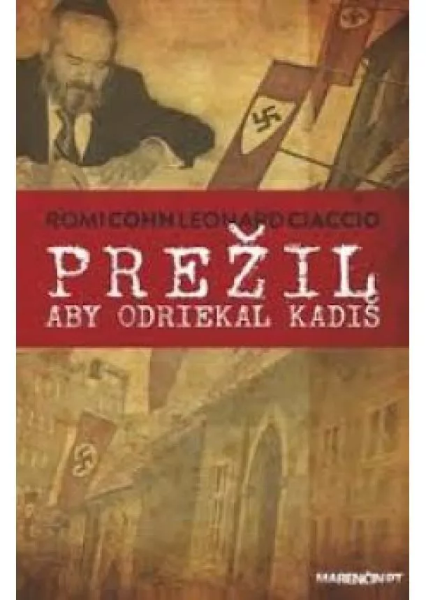 Dr. Leonard Ciacio, Romi Cohn - Prežil aby odriekal kadiš