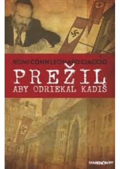 Prežil aby odriekal kadiš