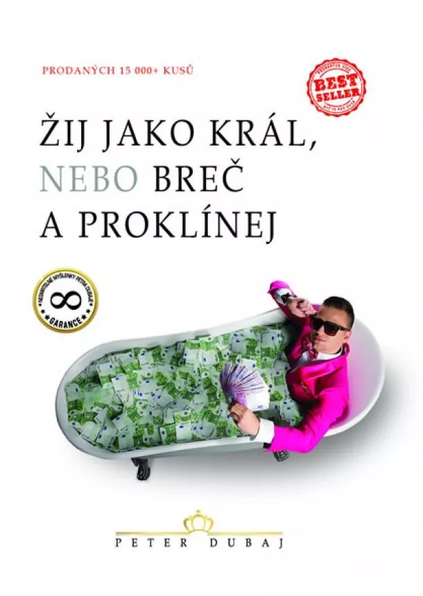 Peter Dubaj - Žij jako král, nebo breč a proklínej