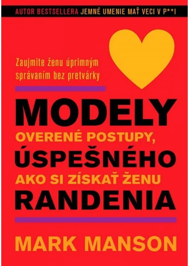 Mark Manson - Modely úspešného randenia - Zaujmite ženu úprimným správaním bez pretvárky