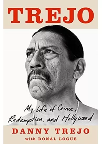 Trejo My Life of Crime, Redemption and Hollywood