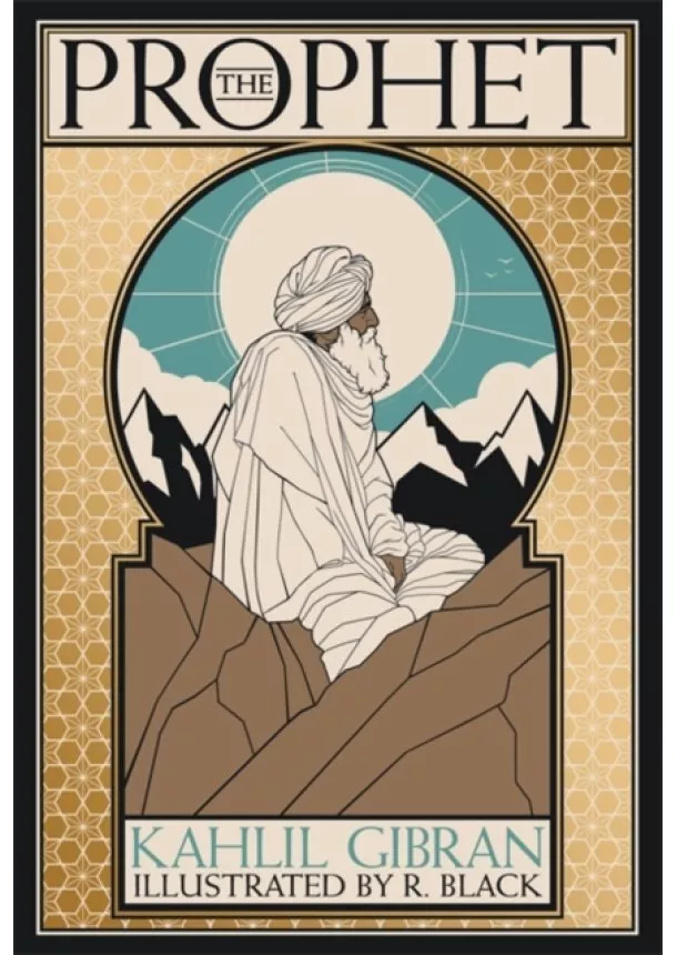 Kahlil Gibran - The Prophet: Deluxe Illustrated Edition