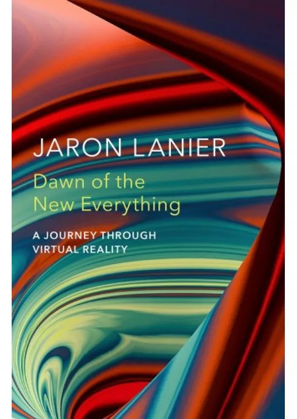 Jaron Lanier - Dawn of the New Everything