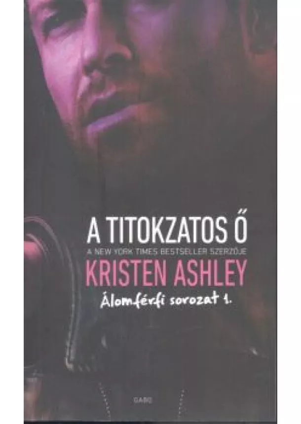 Kristen Ashley - A titokzatos ő /Álomférfi sorozat 1.