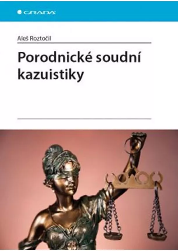 Roztočil Aleš - Porodnické soudní kazuistiky