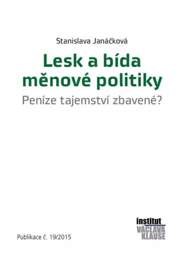 Stanislava Janáčková - Lesk a bída měnové politiky - Peníze tajemství zbavené?