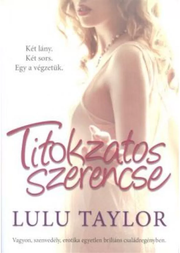 LULU TAYLOR - TITOKZATOS SZERENCSE