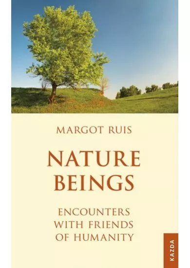 Nature Beings - Encounters with Friends of Humanity