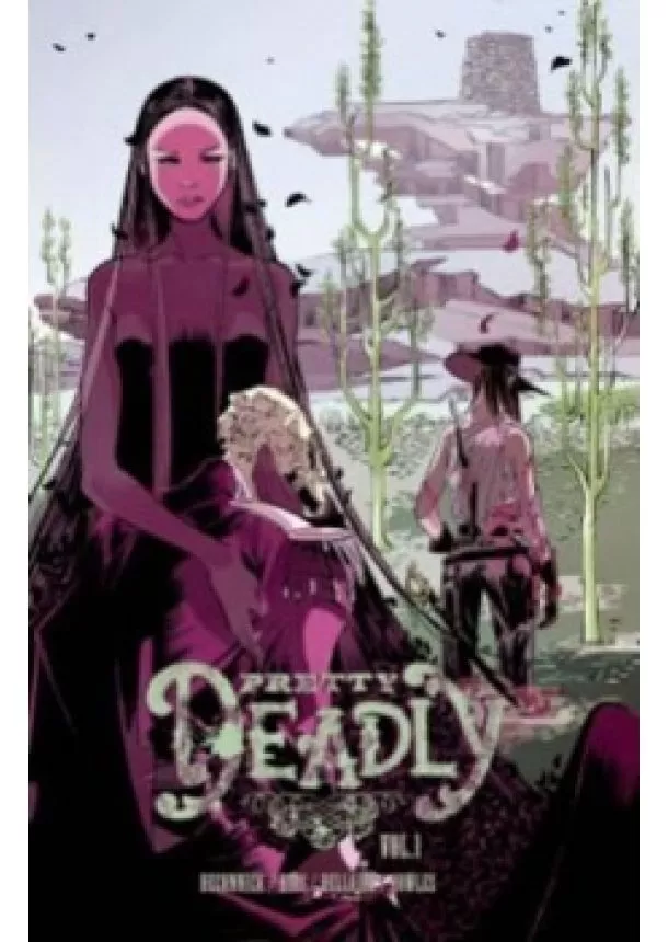 Kelly Sue DeConnick - Pretty Deadly Volume 1: The Shrike