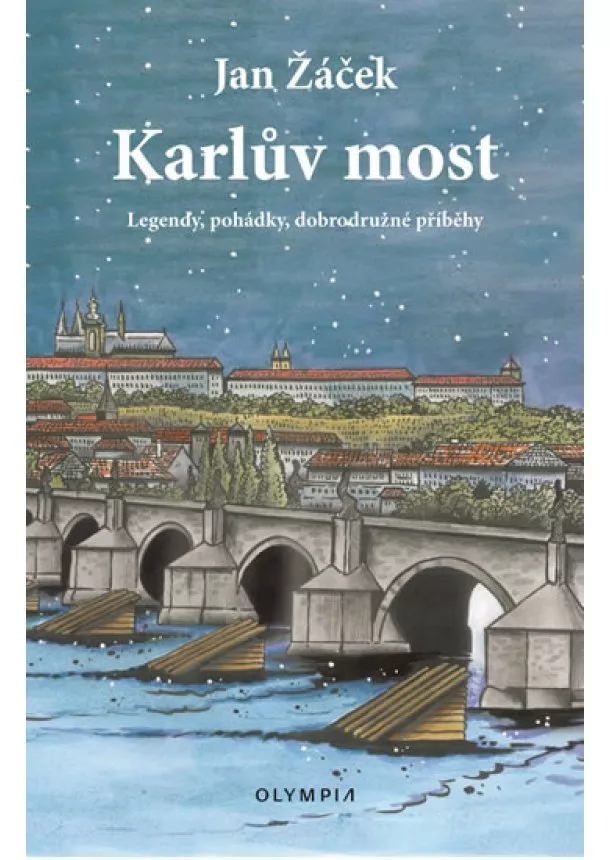 Jan Žáček - Karlův most - Legendy, pohádky, dobrodru