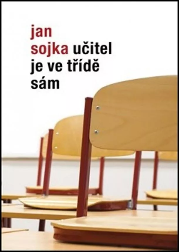 Jan Sojka - Učitel je ve třídě sám