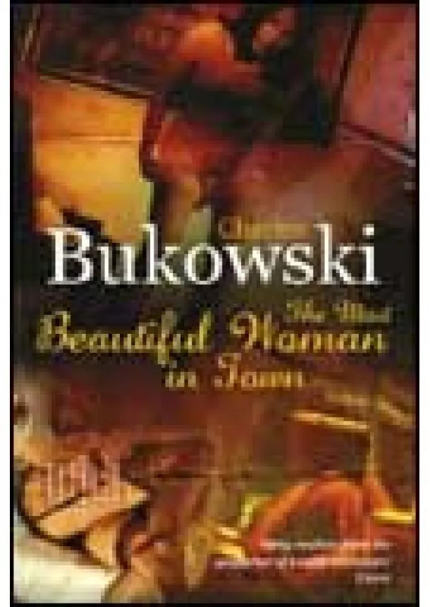 Charles Bukowski - Most Beautiful Woman in Town