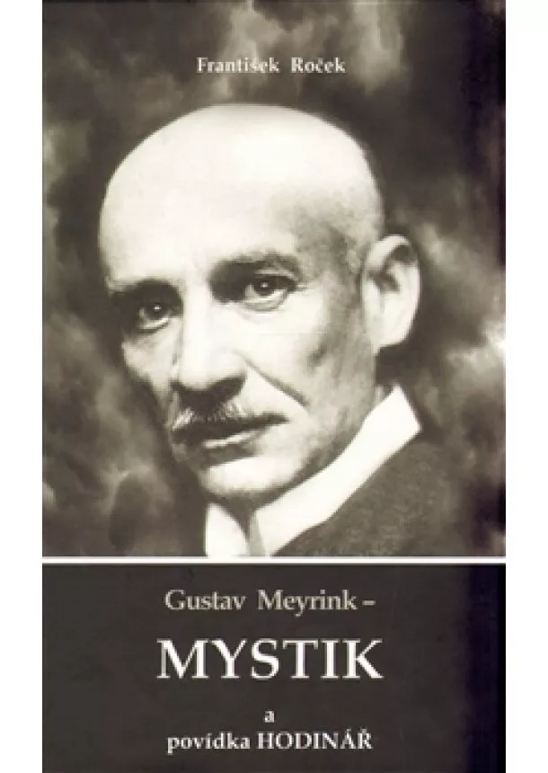 Roček František - Gustav Meyrink - Mystik - a povídka Hodinář