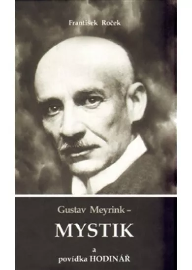 Gustav Meyrink - Mystik - a povídka Hodinář