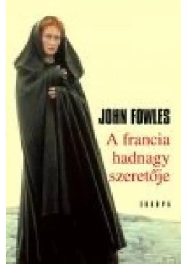 John Fowles - A FRANCIA HADNAGY SZERETŐJE