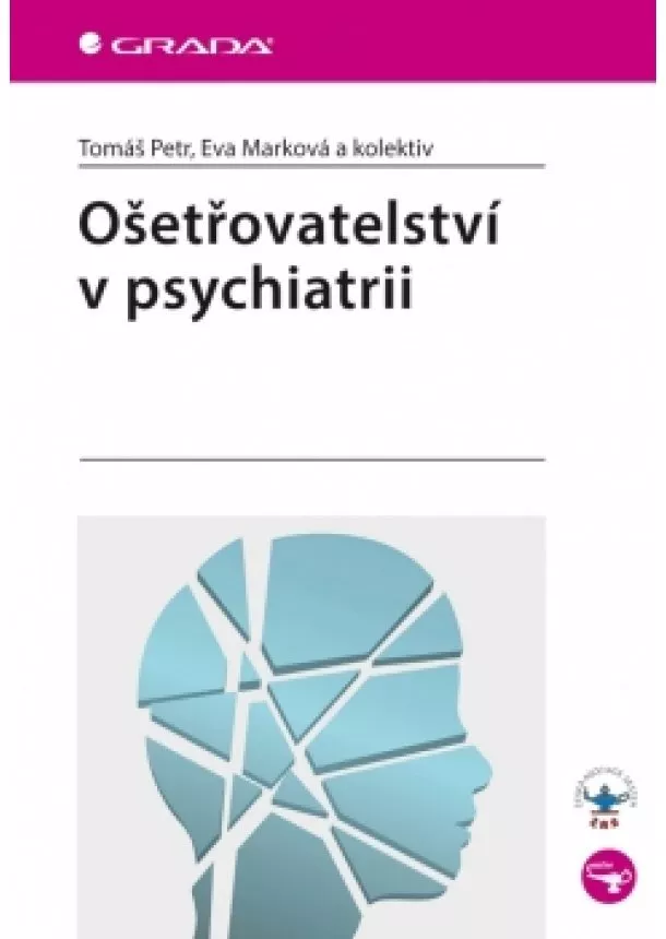 Petr Tomáš, Eva Marková a kolektiv - Ošetřovatelství v psychiatrii