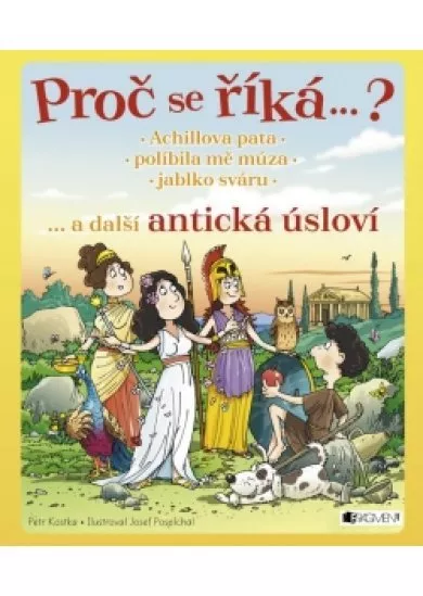 Proč se říká ... ? Achillova pata ... a další antická úsloví