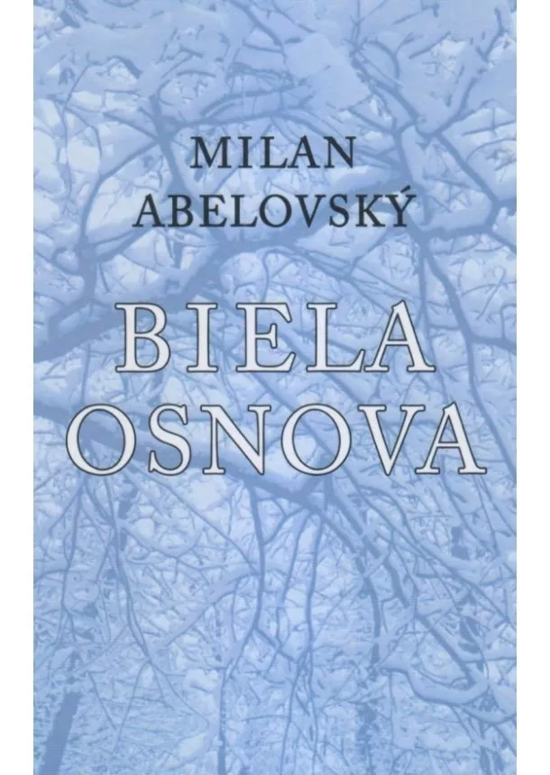 Milan Abelovský - Biela osnova